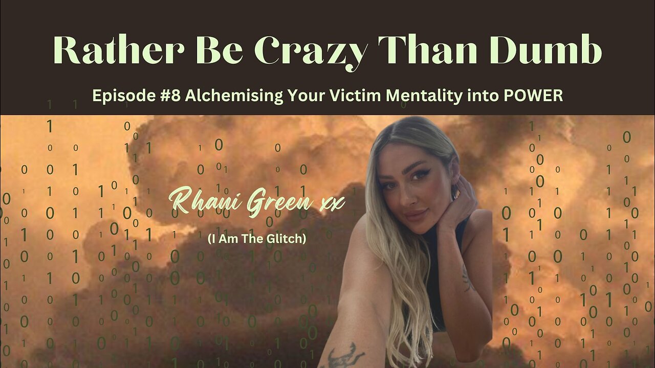 Episode #8 Alchemising Your Victim Mentality into POWER