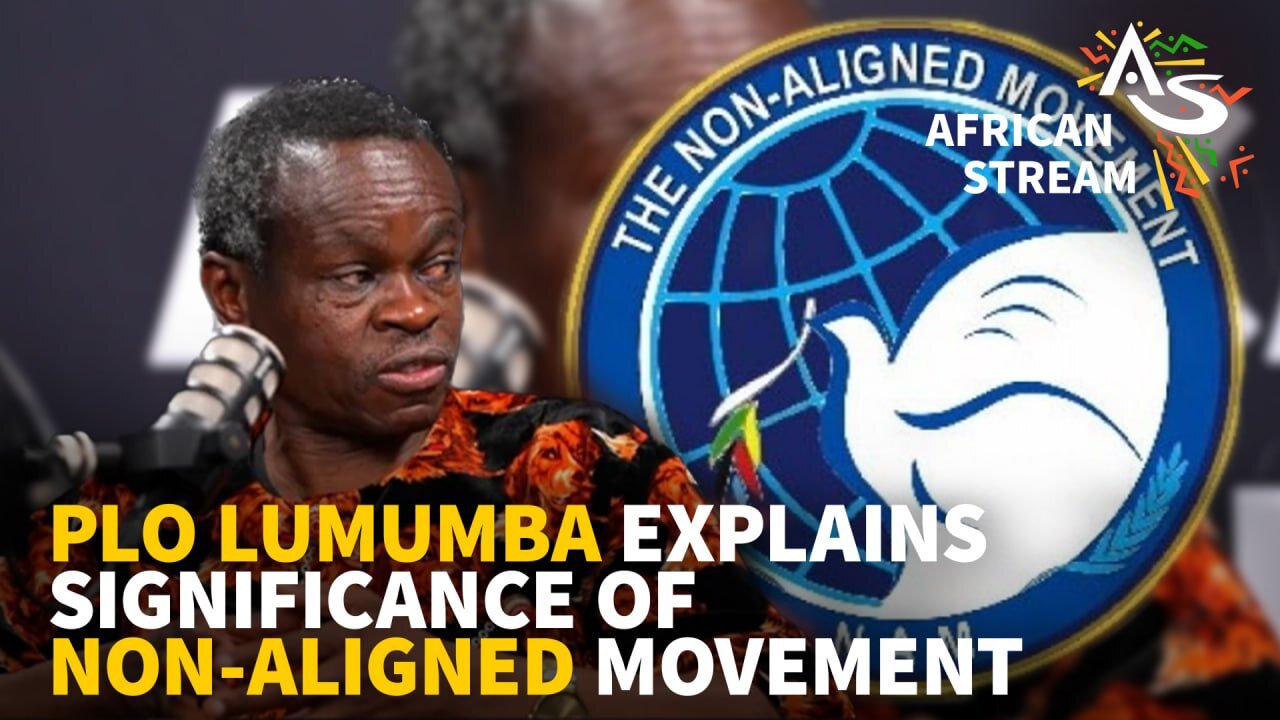 PLO LUMUMBA EXPLAINS SIGNIFICANCE OF NON-ALIGNED MOVEMENT