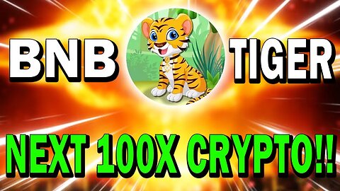 BNB TIGER CRYPTO!! THE BIGGEST BSC MEME COIN WILL MAKE MILLIONAIRES!!