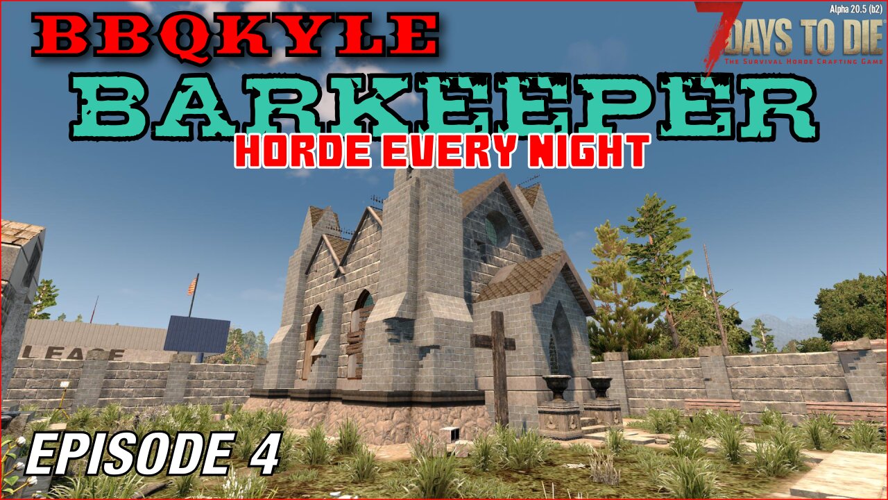 7 Days to Die - Barkeeper: Ep 4