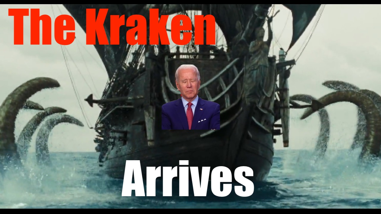 The Kraken is Arrives! Will it Sink Biden's Ship?