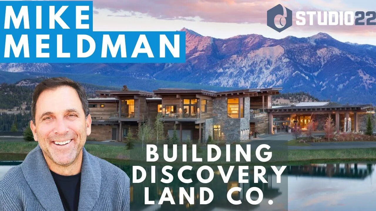 Mike Meldman on Discovery Land Company and the Future