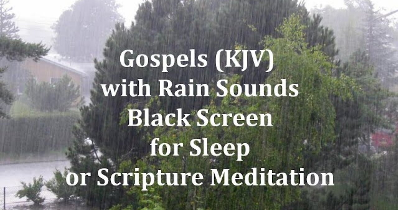 Gospels (KJV) with Rain Sounds, Black Screen, for Sleep or Scripture Meditation!✟