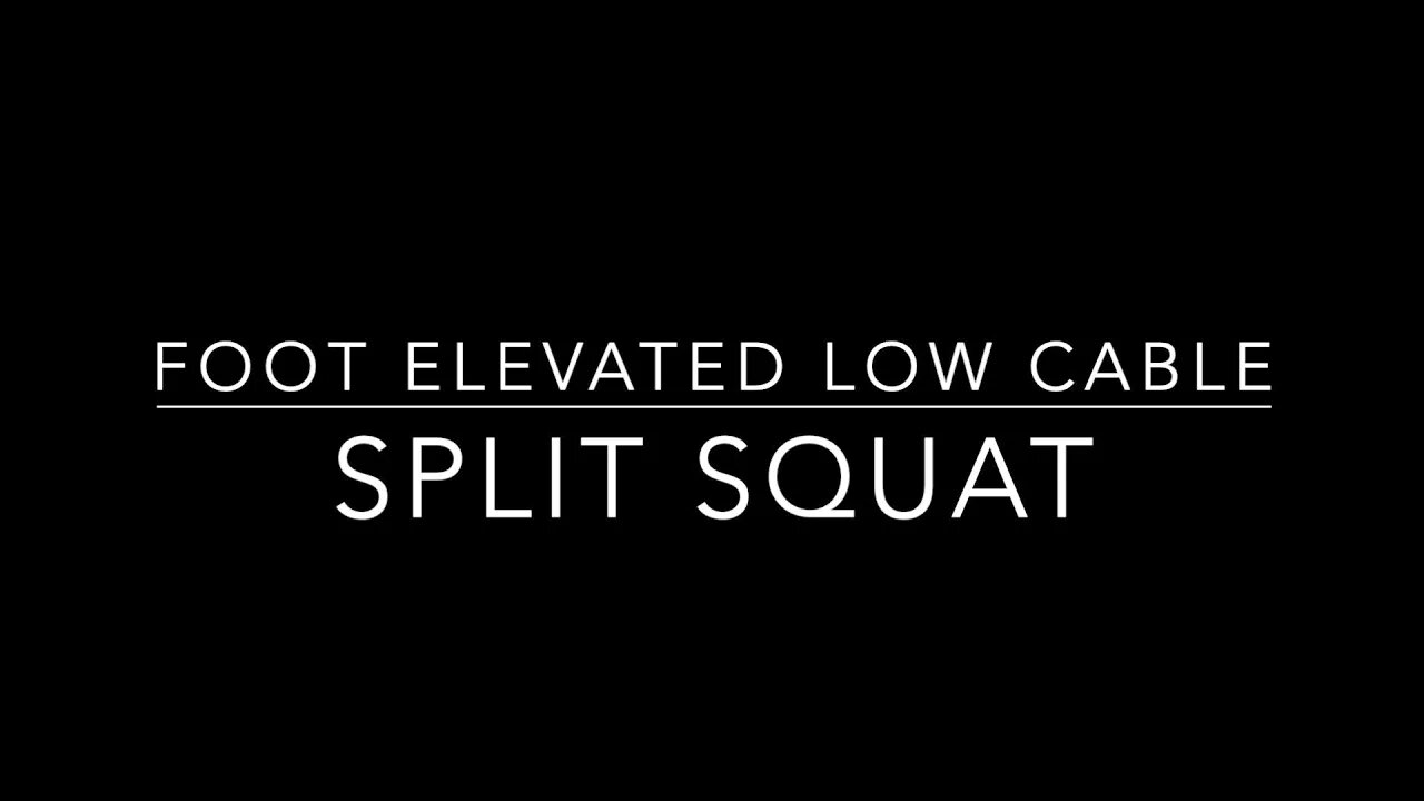 Foot Elevated Low Cable Split Squat