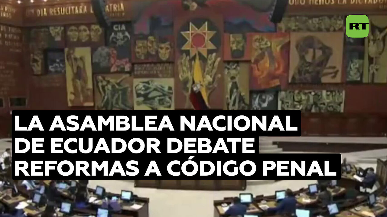 La Asamblea Nacional de Ecuador inicia el segundo debate de los cambios al Código Penal