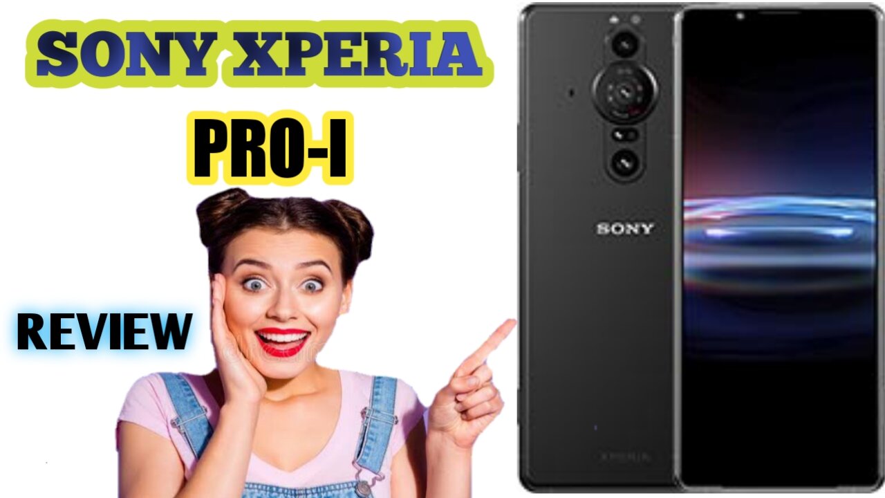 New Sony Xperia Pro-I Full Review_Topstories