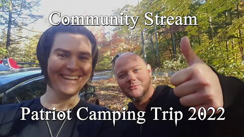 Camping Trip 2022 Community Stream