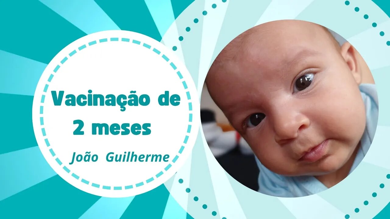 Vacina de 2 meses do João Guilherme