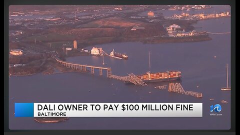 Ship owner in Baltimore Bridge Collapse agrees to pay $102 Million for Cleanup