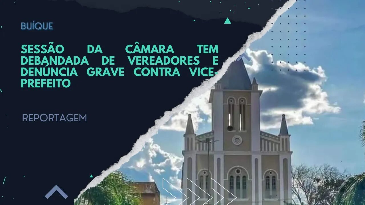 BUÍQUE: SESSÃO DA CÂMARA TEM DEBANDADA DE VEREADORES E DENÚNCIA GRAVE CONTRA VICE-PREFEITO