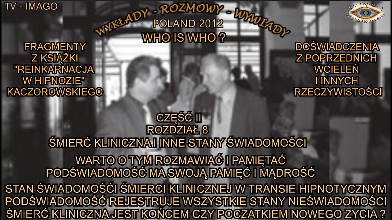 STAN ŚWIADOMOŚCI ŚMIERCI KLINICZNEJ W TRANSIE HIPNOTYCZNYM. PODŚWIADOMOŚC REJESTRUJE WSZYSTKIE STANY NIEŚWIADOMOSCI. SMIERĆ KLINICZNA JEST KOŃCEM CZY POCZĄTKIEM NOWEGO ZYCIA?