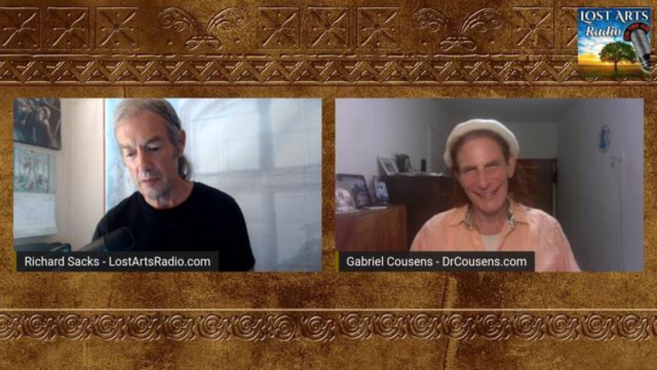 Lost Arts Radio Live - Conversations With Dr. Gabriel Cousens - 7/26/22