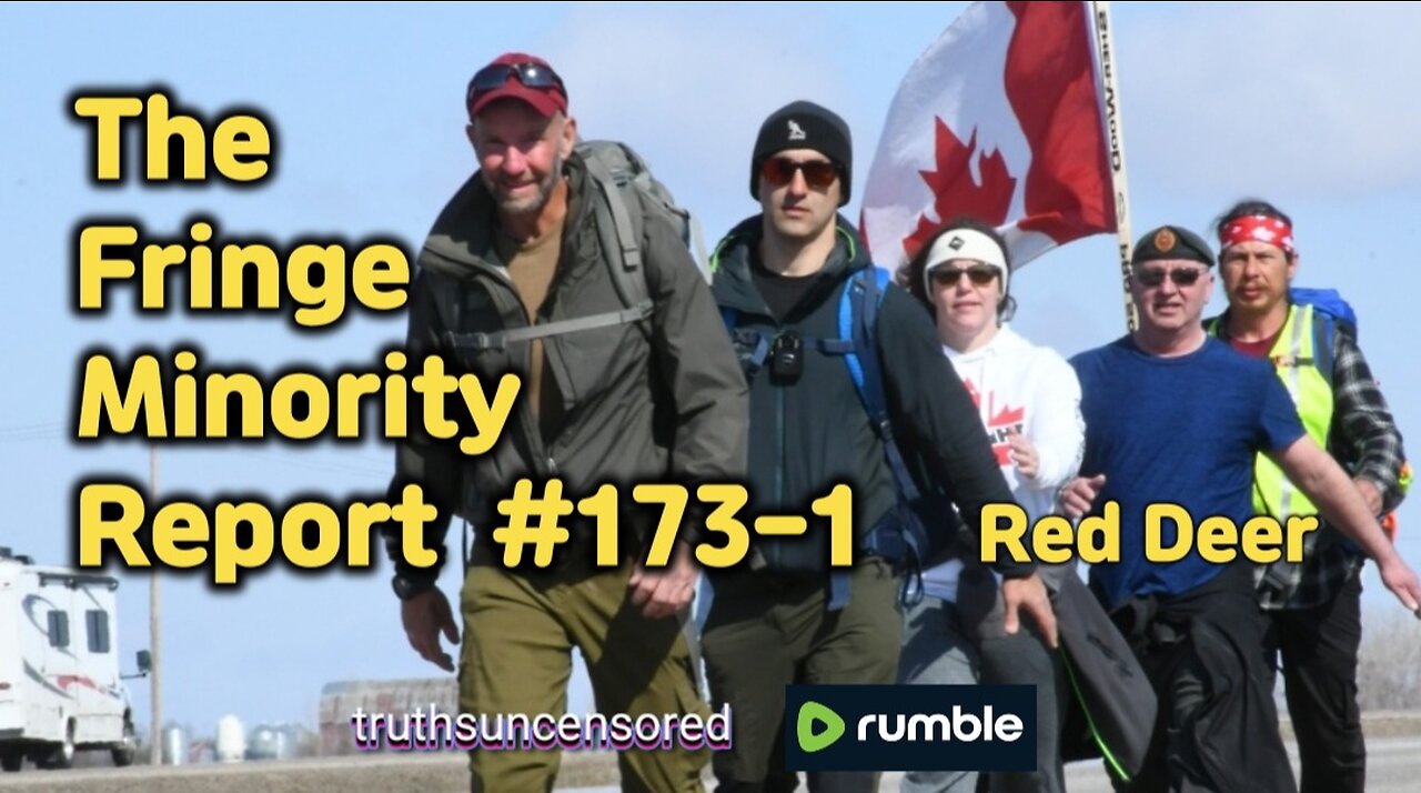 The Fringe Minority Report #173-1 National Citizens Inquiry Red Deer