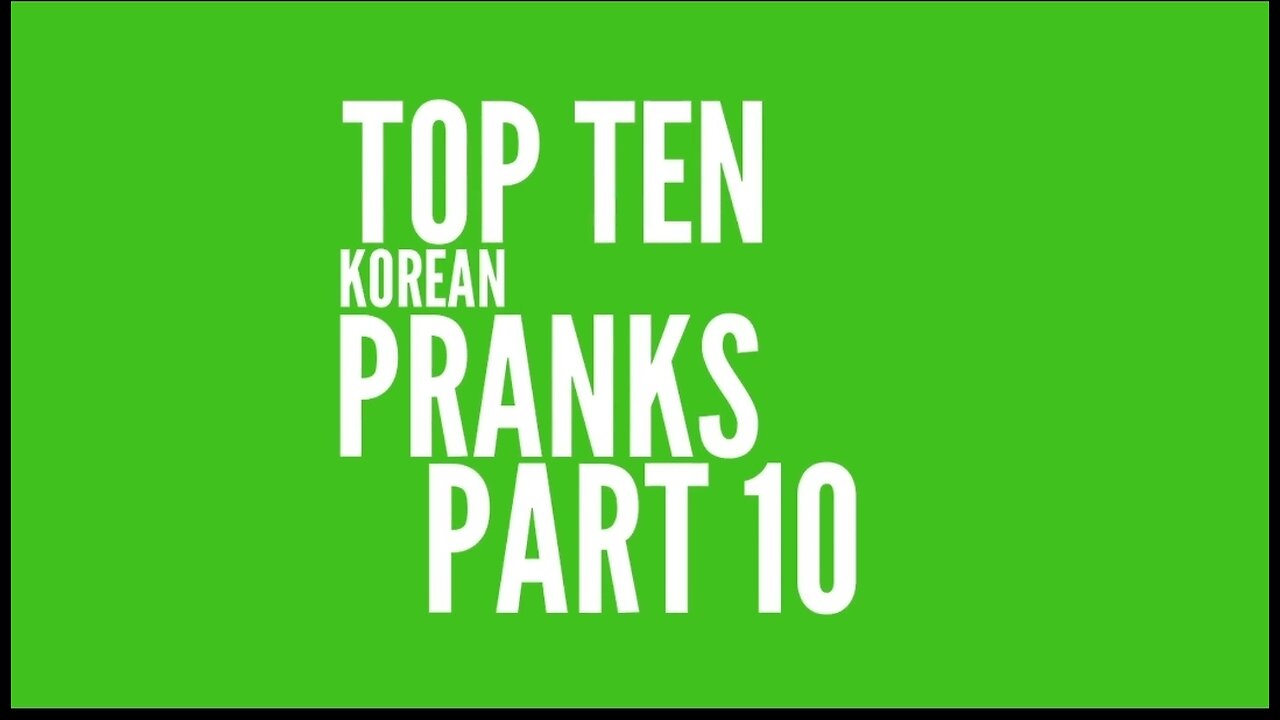 The top best Korean 👌 pranks @@