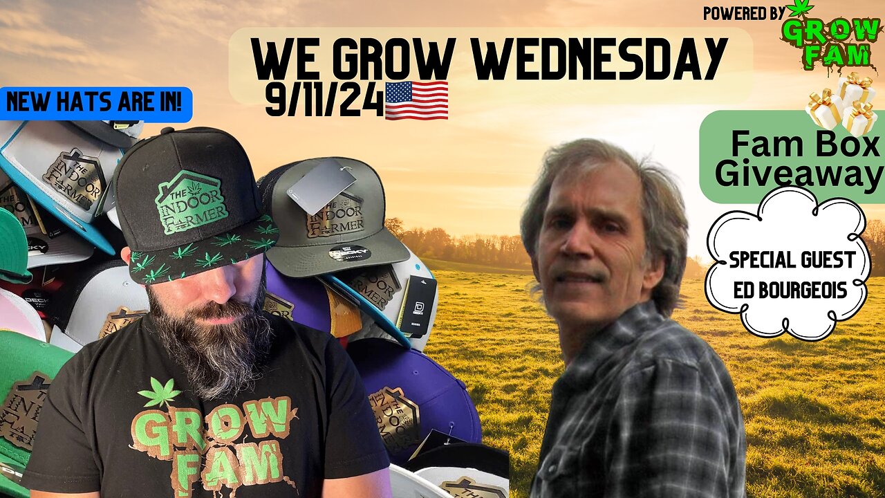 We Grow Wednesday 9.11.24, Special Guest Ed Bourgeois, Let's Grow!