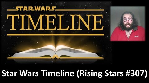 Star Wars Timeline (Rising Stars #307) [With a Blooper]