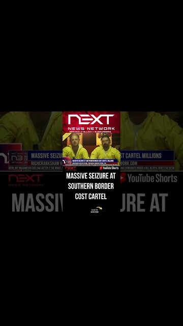 Massive Seizure At Southern Border Cost Cartel Millions #shorts