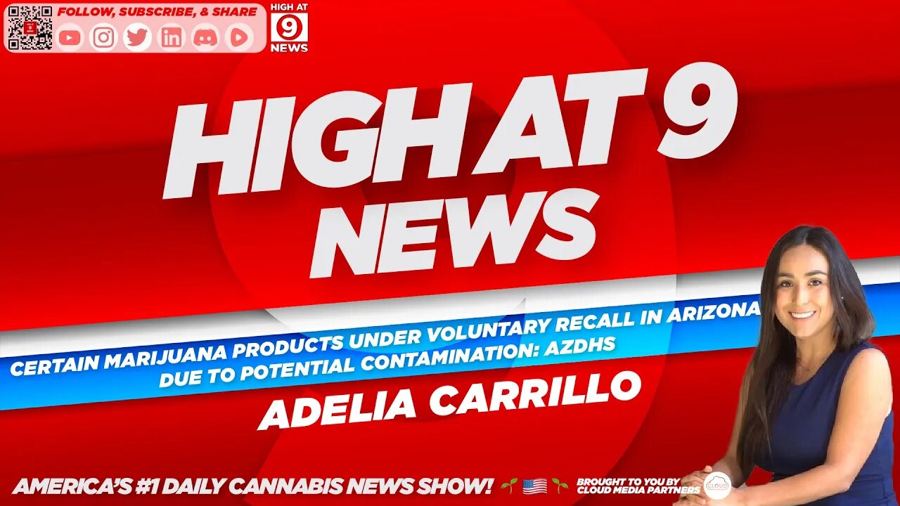 High At 9 News : Adelia Carrillo - Certain marijuana products under voluntary recall in Arizona