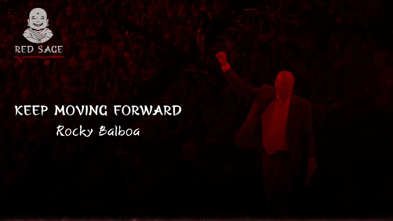 Rocky Balboa - Keep Moving Forward | Red Sage Podcast EP013