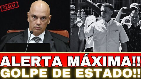 URGENTE!! GOLPE DE ESTADO!! MORAES DECRETA PRISÃO!!