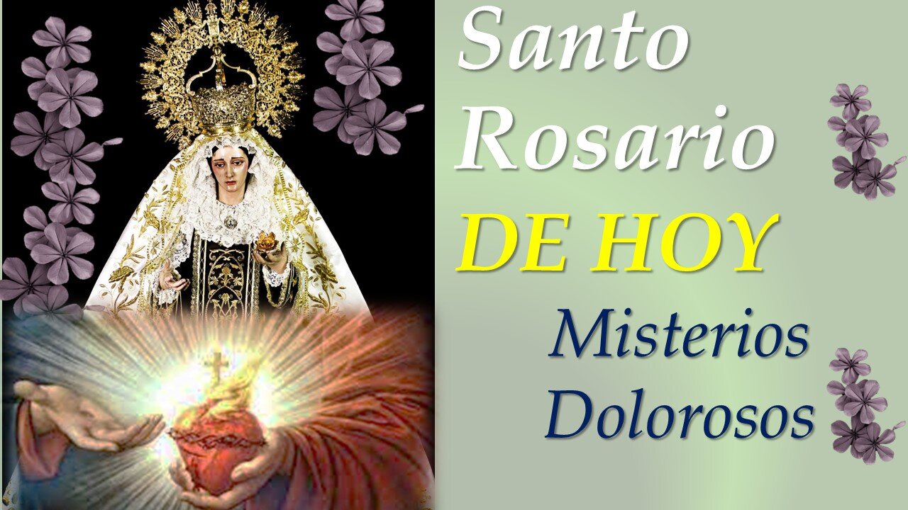 SANTO ROSARIO DE HOY Misterios Dolorosos