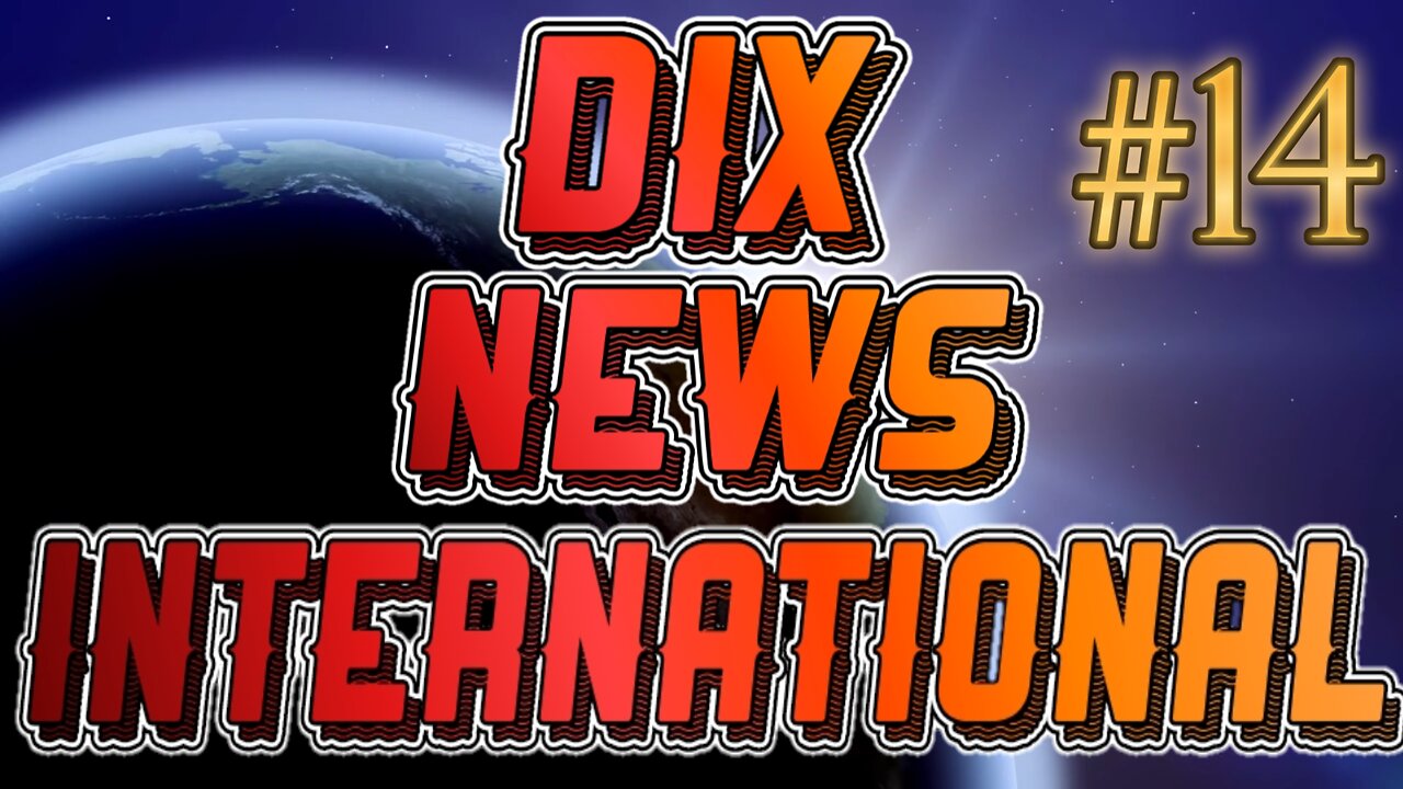 Dix News International #14: Around the World