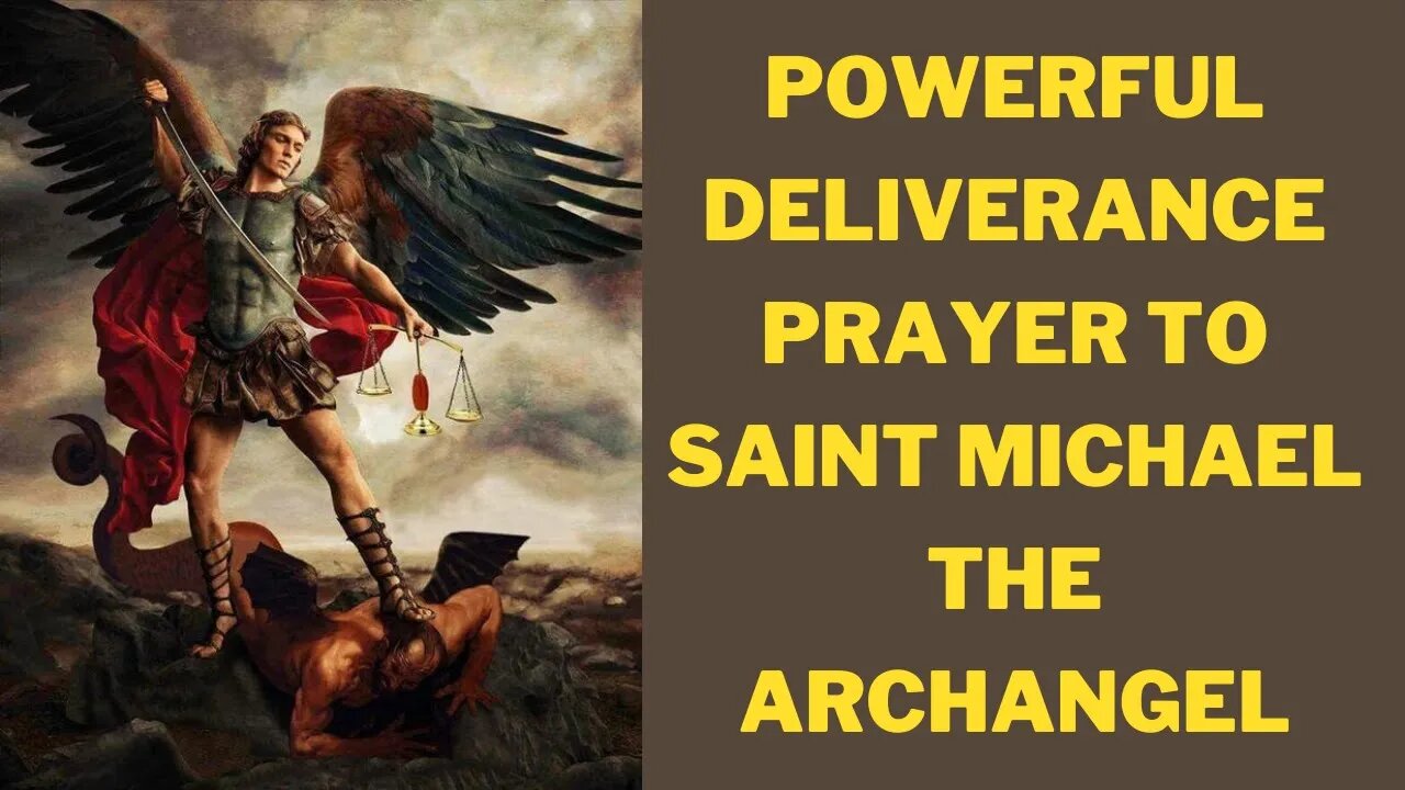 Powerful deliverance prayer to Saint Michael the Archangel