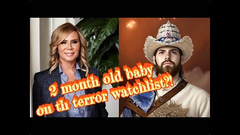 2 month infant on the terror watch list?!