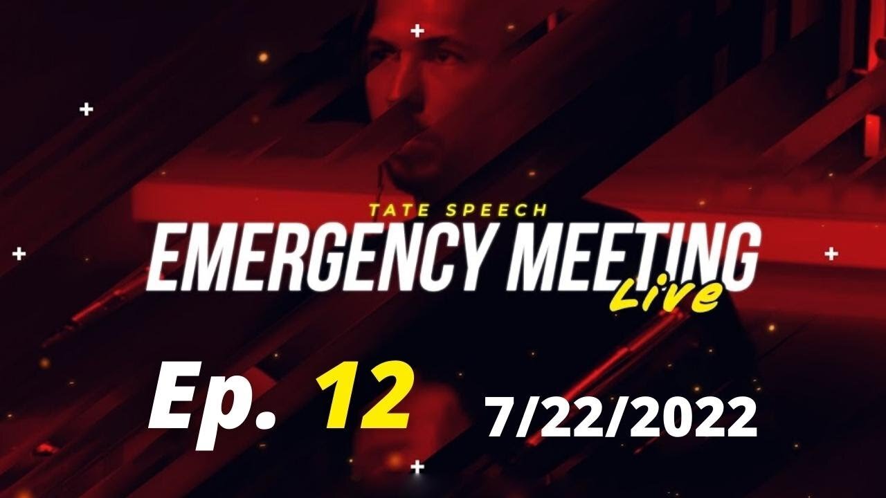 EMERGENCY MEETING - Ep. 12 SPECIAL BROADCAST 1 Year HU Anniversary 7/22/2022 #cobratate