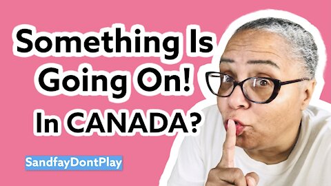 Something BIG Is Going On In CANADA!