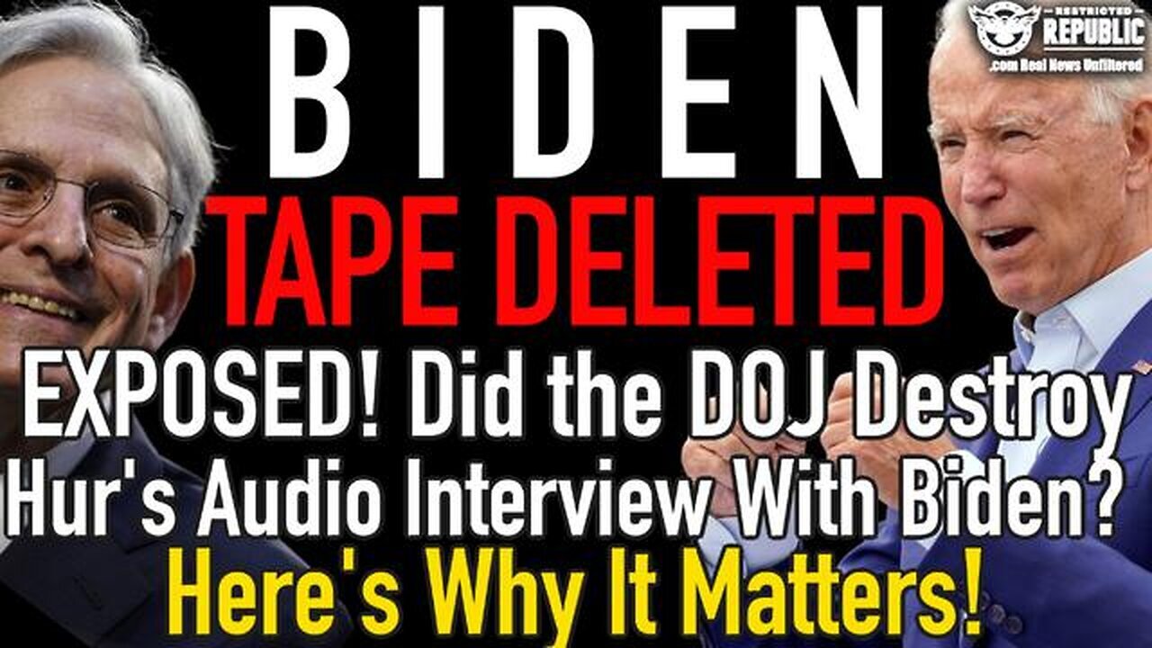 June 20 - Biden Tape Deleted - Did The DOJ Destroy Hur's Audio Interview With Biden? Here's..