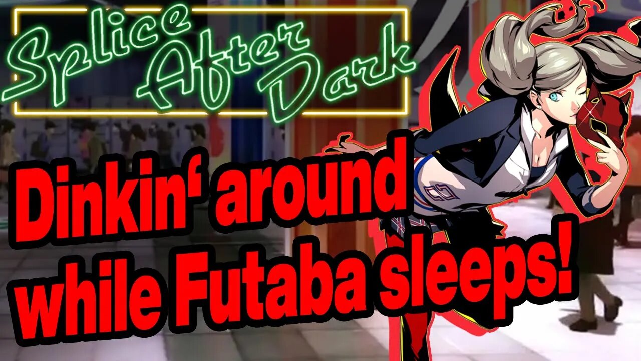 Wake up Futaba! No? Okay, more social stuff! P5R Blind Playthrough Part 18 (Splice After Dark)