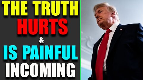 THE TRUTH IS PAINFUL - TRUMP NEWS