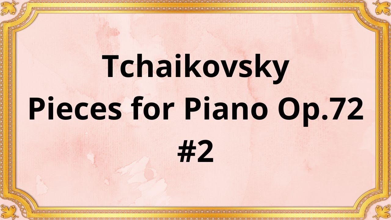 Tchaikovsky Pieces for Piano Op.72 #2