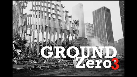 GROUND ZERO - Pt 3