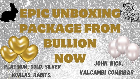 Epic Unboxing, Package From Bullion Now