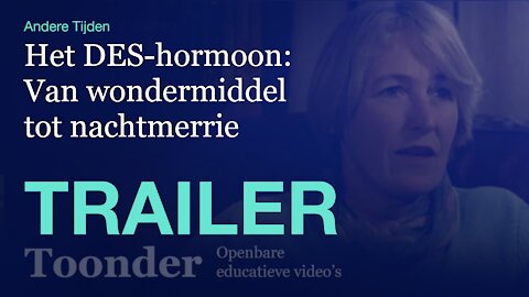 TRAILER: Het DES hormoon: Van wondermiddel tot nachtmerrie (Andere Tijden)