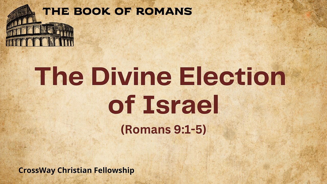 The Divine Election of Israel (Romans 9:1-5)