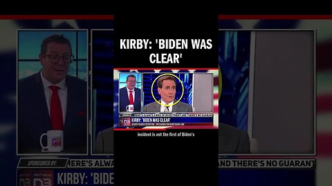 Kirby: 'Biden was Clear'