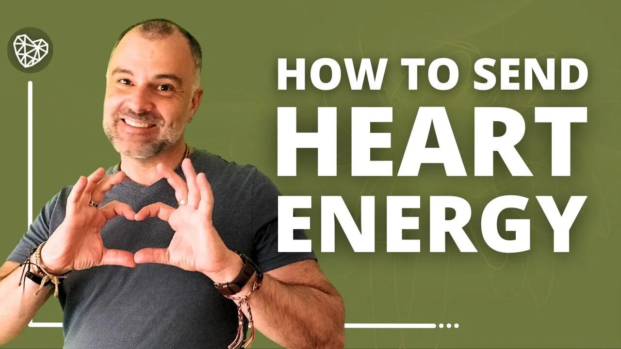 HOW TO SEND HEART ENERGY TO OTHERS: A Step-by-Step Guide