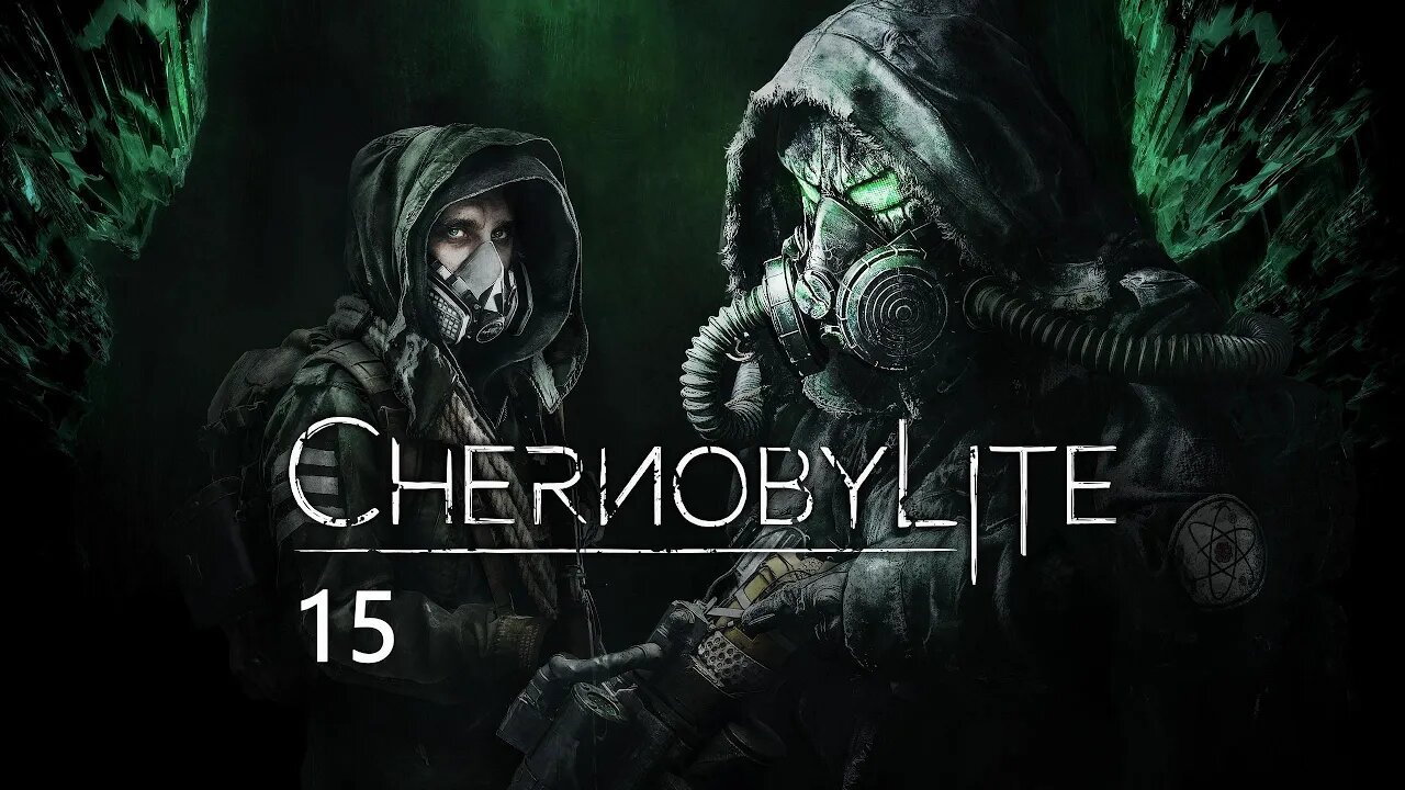 Dane Green Plays Chernobylite Part 15