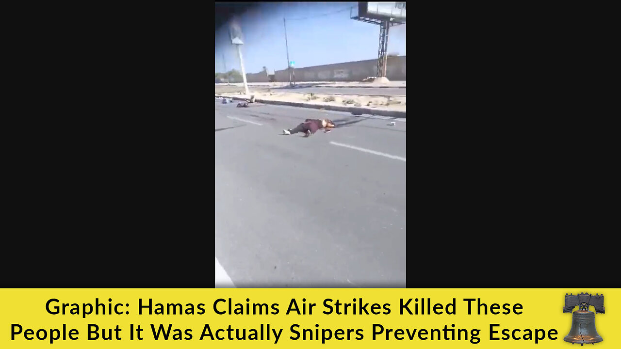 Graphic: Hamas Claims Air Strikes Killed These People But It Was Actually Snipers Preventing Escape