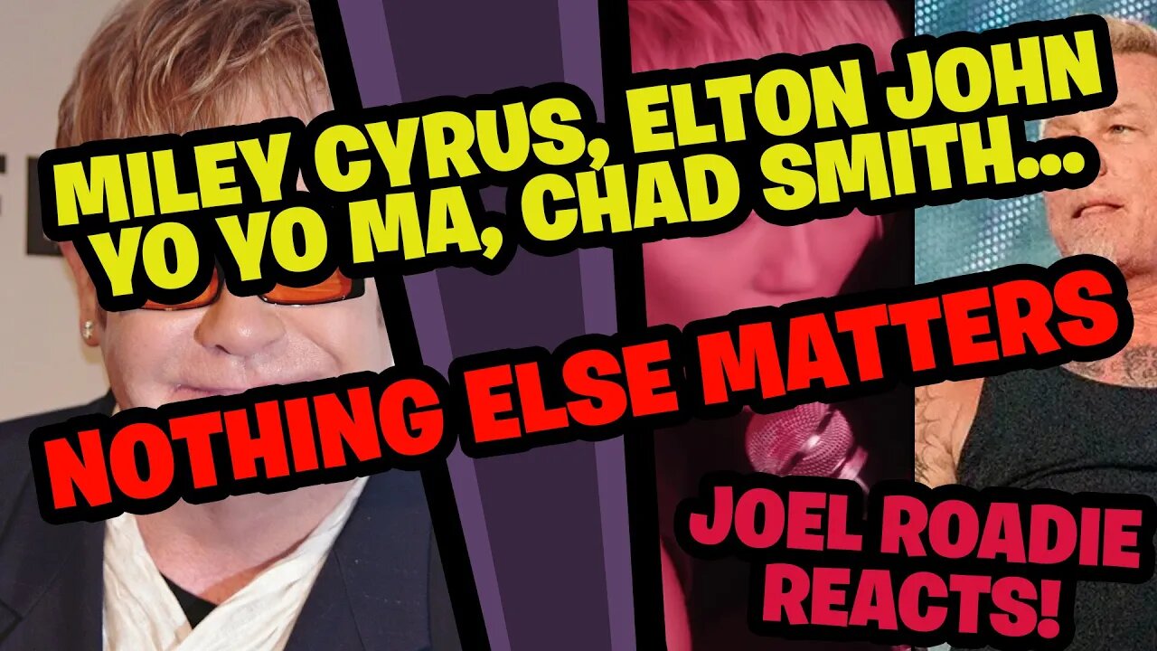 Miley Cyrus w/ WATT, Elton John, Yo-Yo Ma, Trujillo, Chad Smith Nothing Else Matters - Roadie Reacts