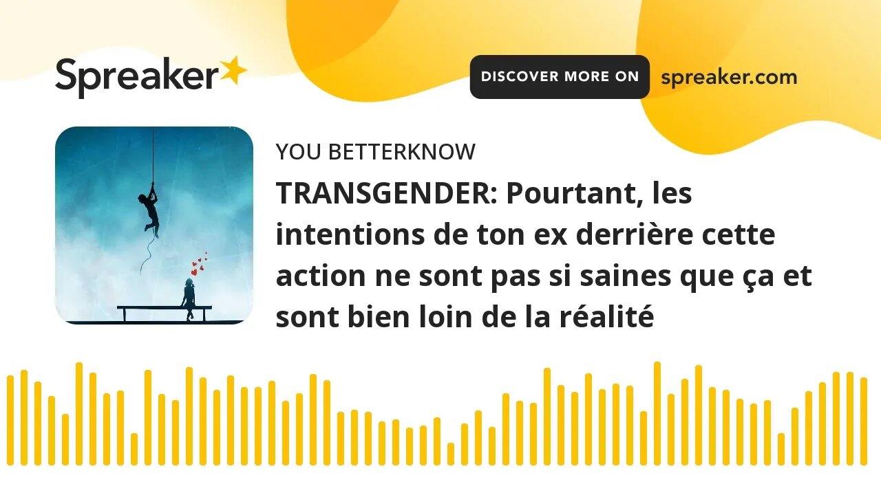 TRANSGENDER: Pourtant, les intentions de ton ex derrière cette action ne sont pas si saines que ça e