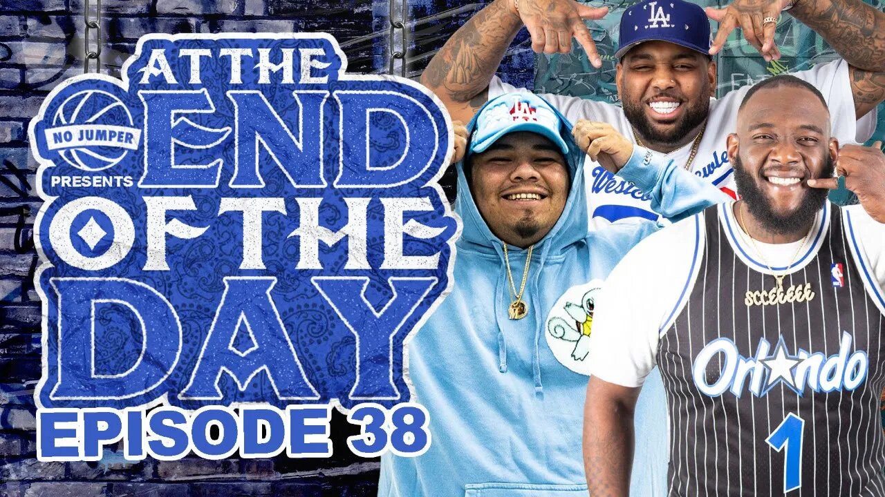 At The End of The Day Ep. 38