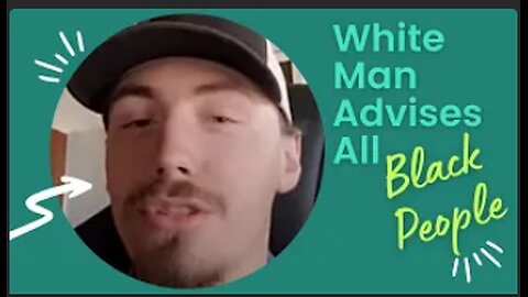 Listen to this White Man's Advice to Black People 🤯