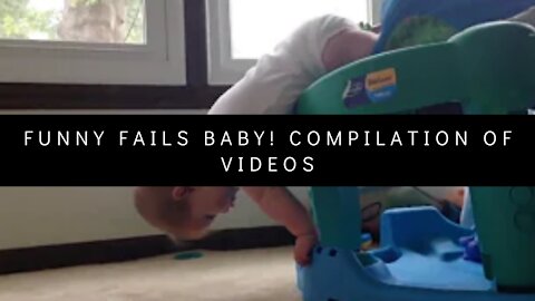 Funny Fails baby Compilation of Videos