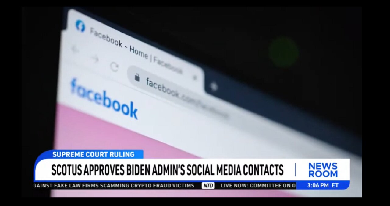 SCOTUS APPROVES BIDEN ADMIN'S SOCIAL MEDIA CONTACTS