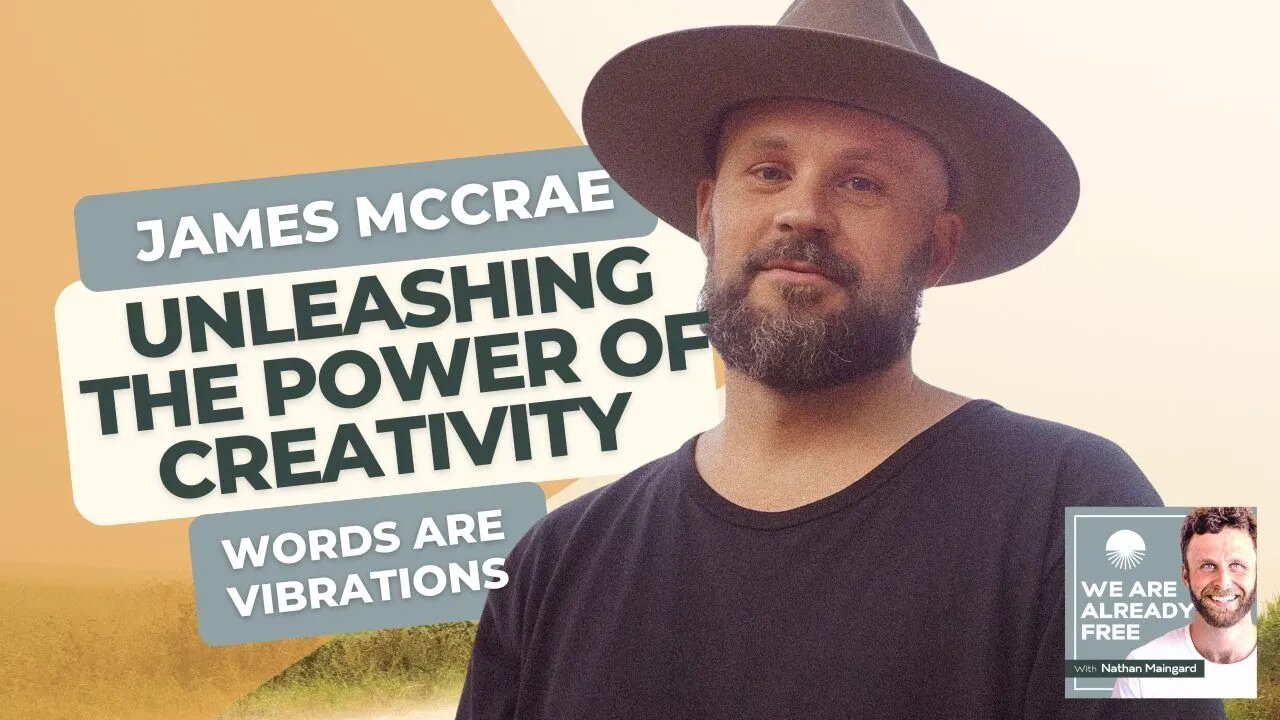 Unleashing the Power of Creativity: Insights from Words Are Vibrations with James McCrae.