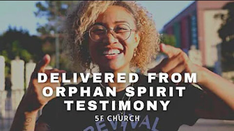 Delivered from Orphan Spirit & Generational Curse Testimony